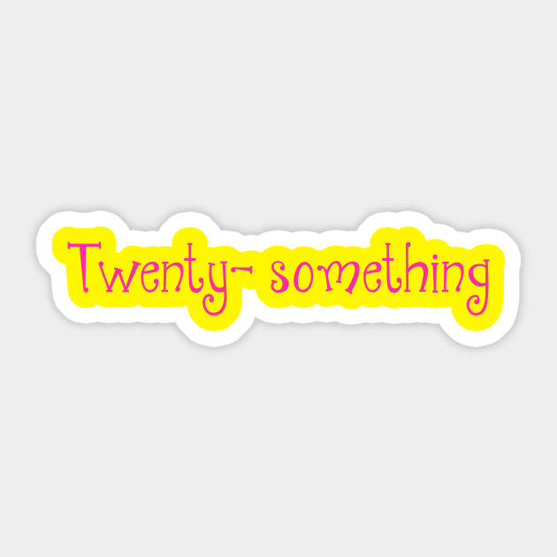 Twenty- something Sticker by Zoethopia